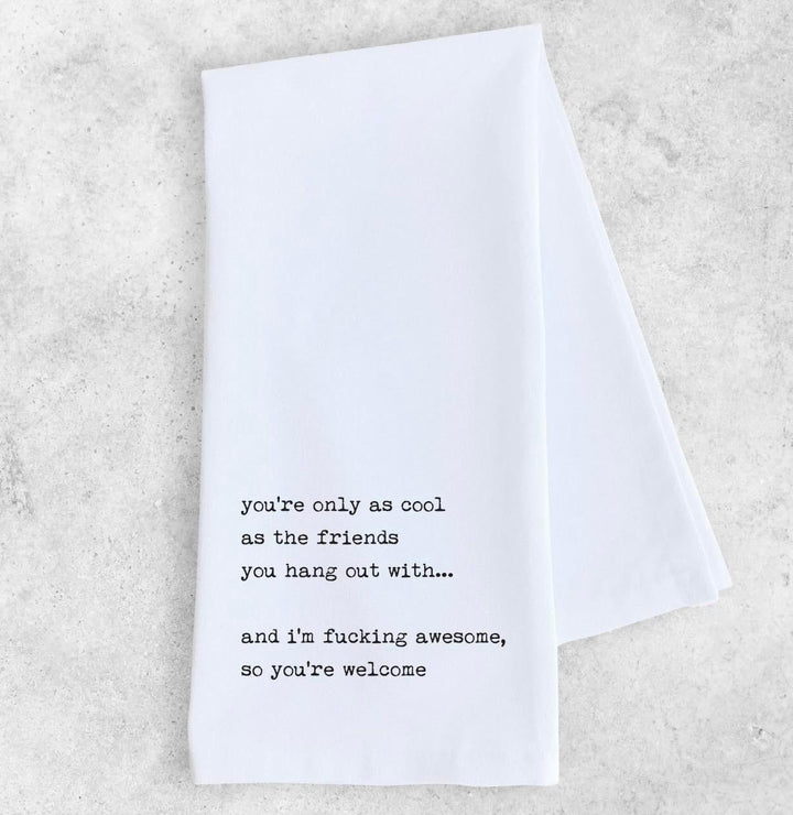 Tea Towel - Friends You Hang Out With